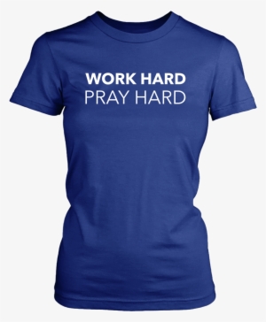 Work Hard Pray Hard T-shirt #4354317
