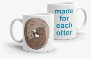 Made For Each Otter Mug - Mug #4355414