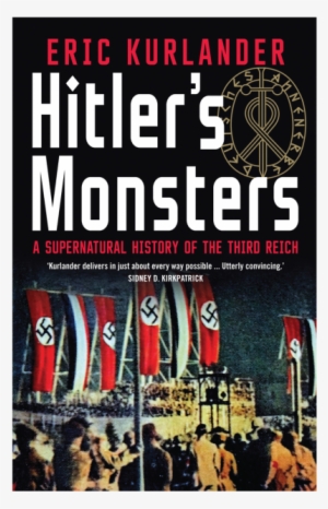Hitler's Monsters A Supernatural History Of The Third #4366206