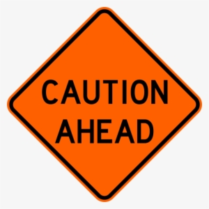 Caution Ahead Warning Trail Sign Orange - Road Work Ahead Sign #4378007