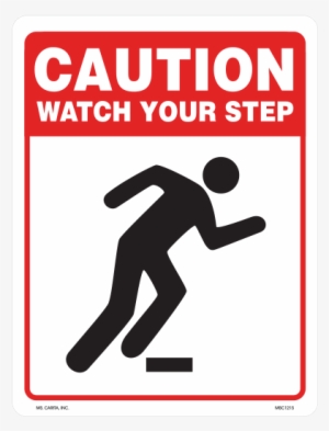 Caution Watch Your Step Industrial Styrene Sign - Watch Your Step Png #4378179