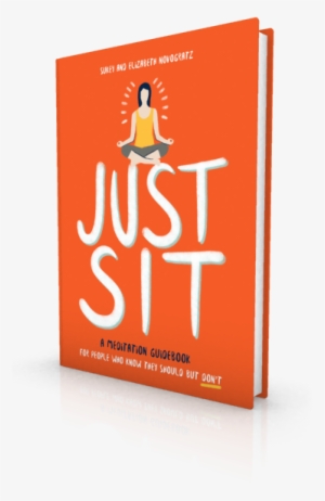 Just Sit: A Meditation Guidebook For People #4381064