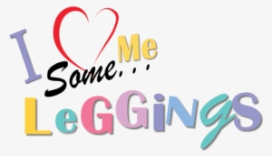 I Loves Me Some Leggings - Dress #443285