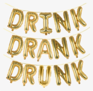 Drink Drank Drunk Balloon Banner Set Party Bachelorette - Drink #4407260