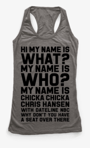 My Name Is Chicka Chicka Chris Hansen Racerback Tank - Brother May I Have Lamp Meme #4421497