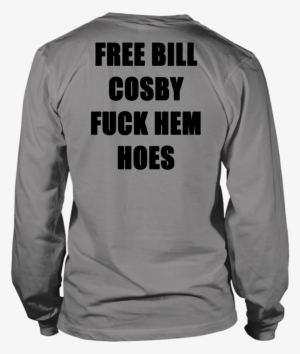 Free Bill Cosby Fuck Them Out Shirt - Free Bill Cosby Fuck Them Hoes #4426155