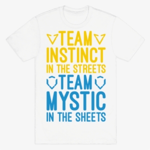 Team Instinct In The Streets Team Mystic In The Sheets - Super Callous Fragile Racist #4437386