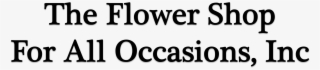 The Flower Shop For All Occasions, Inc - Master Of Something #4468115