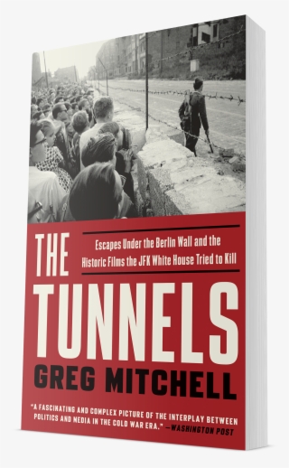 Greg Mitchell Menu - Tunnels: Escapes Under The Berlin Wall Tried To Kill #4496731
