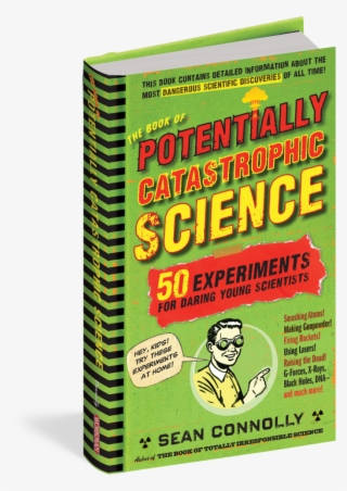 The Book Of Potentially Catastrophic Science - Book Of Potentially Catastrophic Science By Sean Connolly #4526438