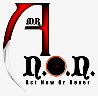 Mr A - N - O - N - - Mr. Act Now Or Never #4534593