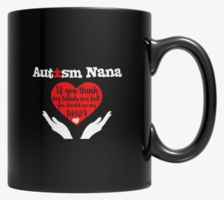 Autism Nana 11 Oz Black Ceramic Mug - Nwo Mug #4543404