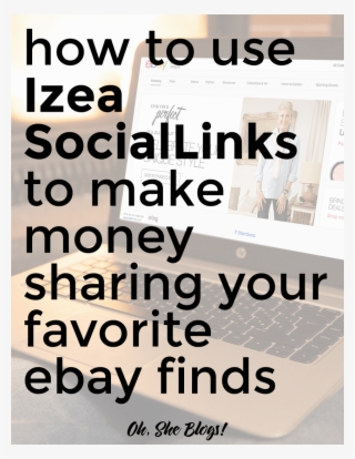 How To Use Izea Sociallinks To Make Money From Ebay - Poster #4548514