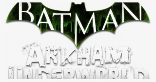Batman Arkham Logo Png - Batman Arkham Underworld Logo Png #4549983