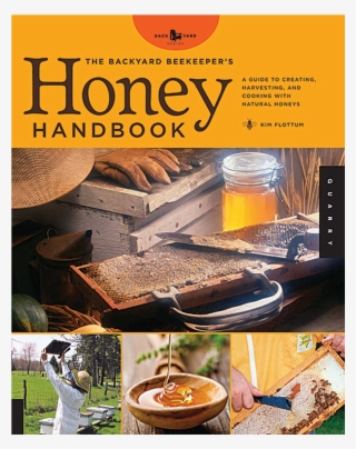 The Backyard Beekeeper's Honey Handbook - Backyard Beekeeper's Honey Handbook: A Guide #4564055