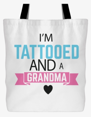 "tattooed Grandma" Cotton Tote Bag Gifts For Grandparents - Jpeg #4565230