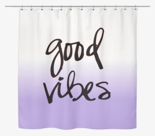 Good Vibes Shower Curtain - Shower #4567103