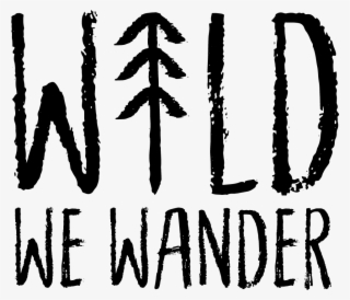 Wild We Wander - Calligraphy #4573170