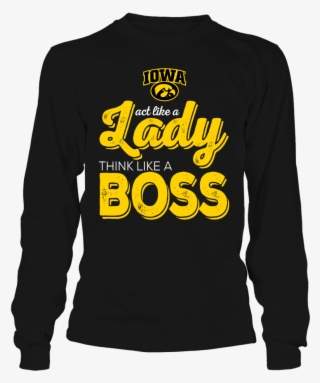 Iowa Hawkeyes Act Like A Lady Think Like A Boss Shirt - Mama Bird Cardinals Shirt #4585499