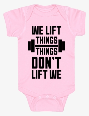 We Lift Things, Things Don't Lift We Baby Onesy - Wannabe - Motiv8 Vocal Slam Mix #461814