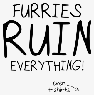 Furries Ruin Everything - Calligraphy #4609777