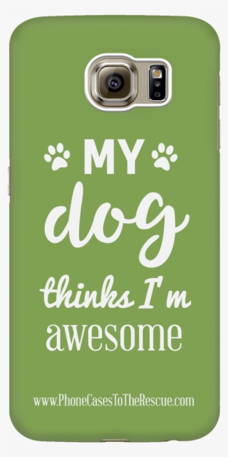 Samsung Galaxy S6 Phone Case With Inspirational Dog - Mobile Phone #4614367