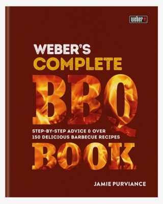Weber's Complete Bbq Book - Weber's Complete Barbeque Book By Jamie Purviance #4619209