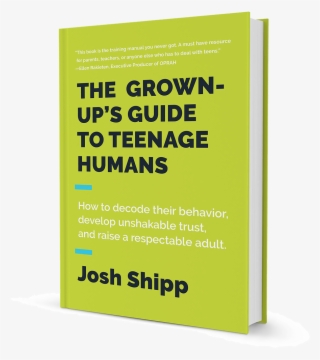 How To Decode Their Behavior, Develop Unshakable Trust, - Grown Ups Guide To Teenage Humans #4650508