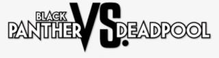 Black Panther Vs Deadpool - Graphics #4681818