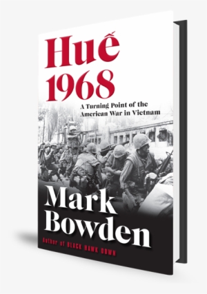 The Battle For The Vietnamese City Of Hue Was A Turning - Hue 1968 By Mark Bowden 9781611856255 (hardback) #476916