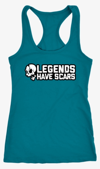 Legends Have Scars Ladies Racerback - Shirt #4764497