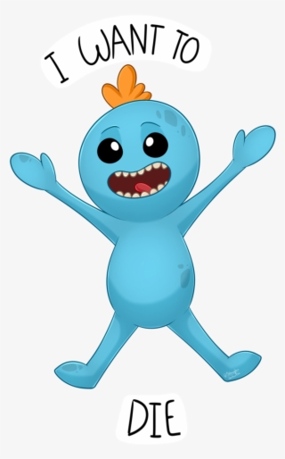A Nice Rick And Morty Art Dump - Mr Meeseeks I Want To Die #4784727