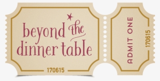 Beyond The Dinner Table Ticket - Label #4805450