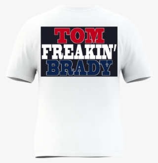Brady T-shirt - Tom Freakin Brady T-shirt Nfl New England Patriots #4842083