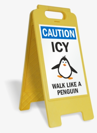 Caution Icy Wall Like A Penguin Standing Floor Sign #4848211