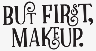 But First Free Cut File - Scalable Vector Graphics #4893122