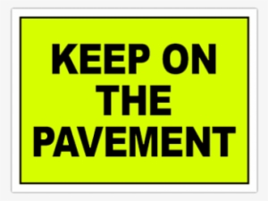 Race Sign Keep On The Pavement Correx - Fios This Is Big #498393