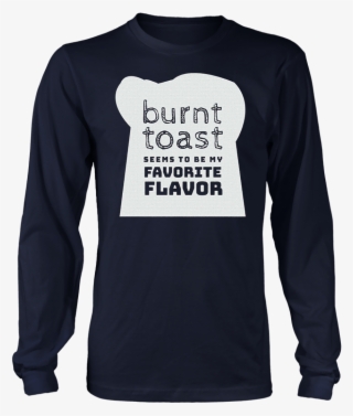 Burnt Toast Is A Favorite Flavor Great T-shirt Teefig #4916601