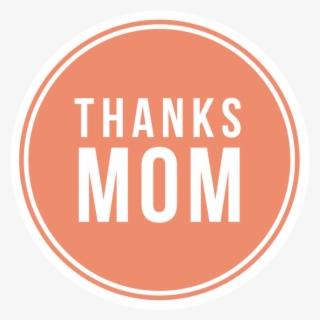 Png Thank You Mom - Thanks Mom #4921067
