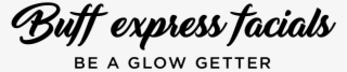 Buff Express Facials, Be A Glow Getter - Facial #4953156