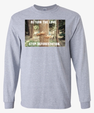 Return The Love, Stop Deforestation - T-shirt #4976784