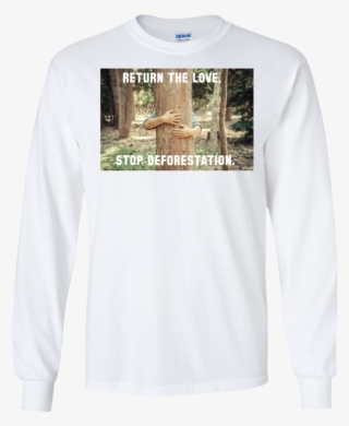 Return The Love, Stop Deforestation - T-shirt #4977500