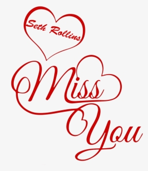 Seth Rollins Miss You Name Png #55611