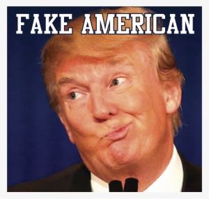 Ways Donald Trump And His Supporters Are Not Real Americans - Elder #56710
