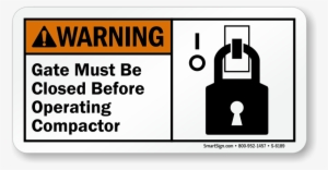 Gate Must Be Closed Before Operating Compactor Sign - Gate Close Sign #500355