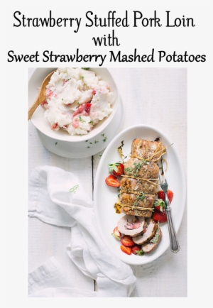 Strawberry Stuffed Pork Loin Sweet Strawberry Mashed - Superfood #504475