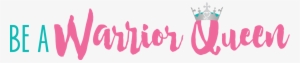 Be A Warrior Queen - Calligraphy #509843