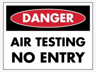 Danger Air Testing No Entry Sign - Flammable Chemicals Sign #5007335