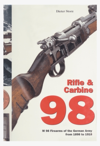 Rifle & Carbine 98 By Storz - Dieter Storz Rifle And Carbine 98 #5074811