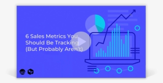 6 Sales Metrics You Should Be Tracking - .com #5076208